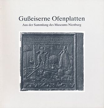 Gusseiserne Ofenplatten aus der Sammlung des Museums Nienburg /Weser
