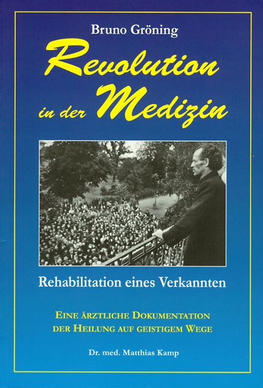 Bruno Gröning - Revolution in der Medizin