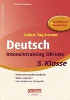 Jeden Tag besser - Deutsch Intensivtraining Diktate 5. Klasse
