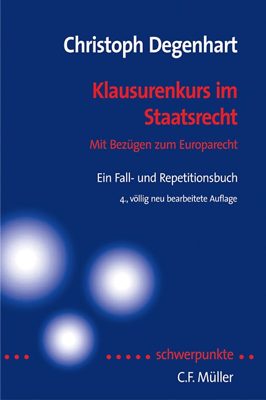 Klausurenkurs im Staatsrecht. Mit Bezügen zum Europarecht. Ein Fall- und Repetitionsbuch