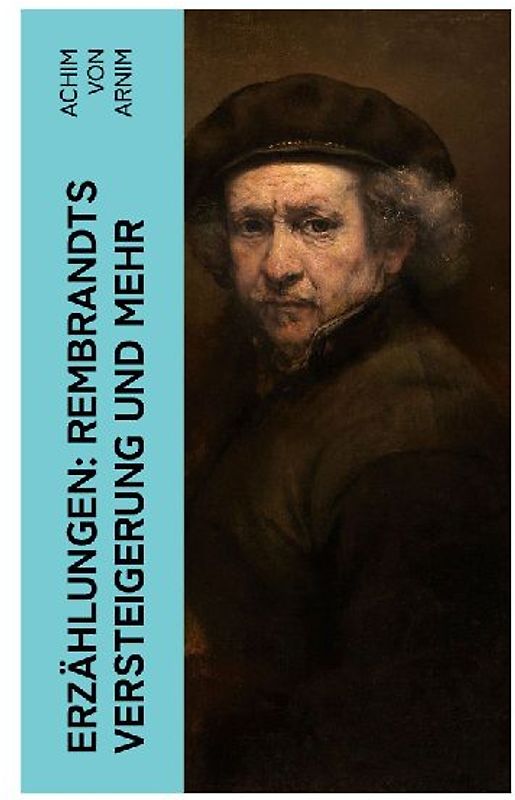 Erzählungen: Rembrandts Versteigerung und mehr