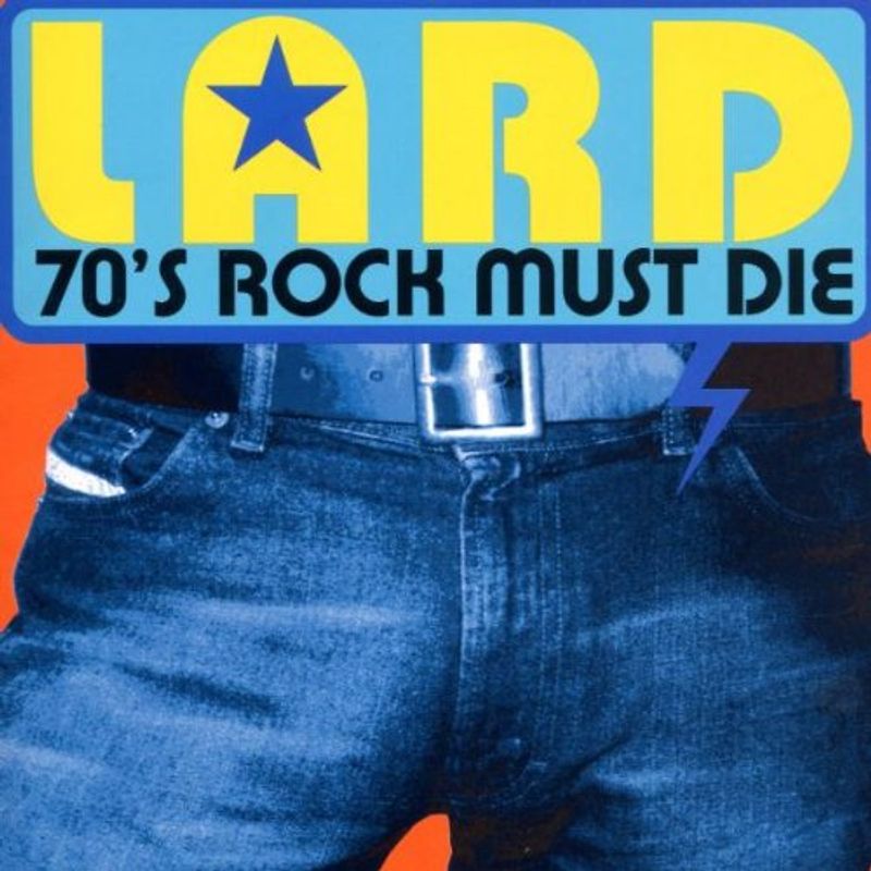 Lard - 70s Rock Must die