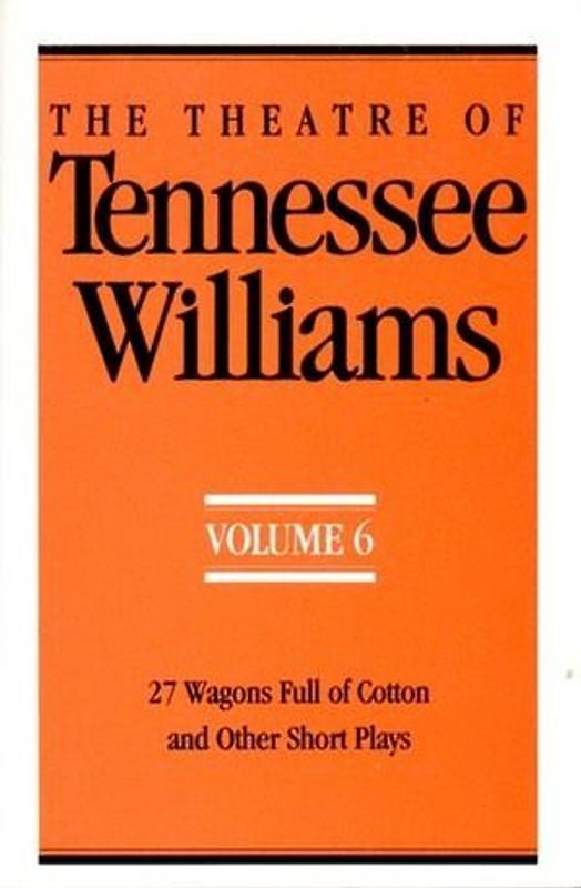 The Theatre of Tennessee Williams: 27 Wagons Full of Cotton and Other Short Plays - Williams, Tennessee