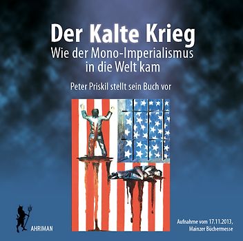 Der kalte Krieg – Wie der Mono-Imperialismus in die Welt kam