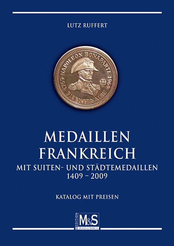 Medaillen Frankreich mit Suite- und Städtemedaillen 1409 - 2009