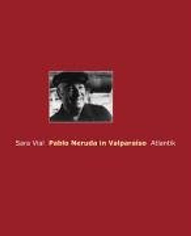 Pablo Neruda in Valparaíso