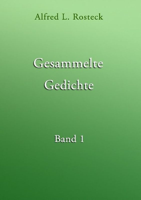 Gesammelte Gedichte Band 1