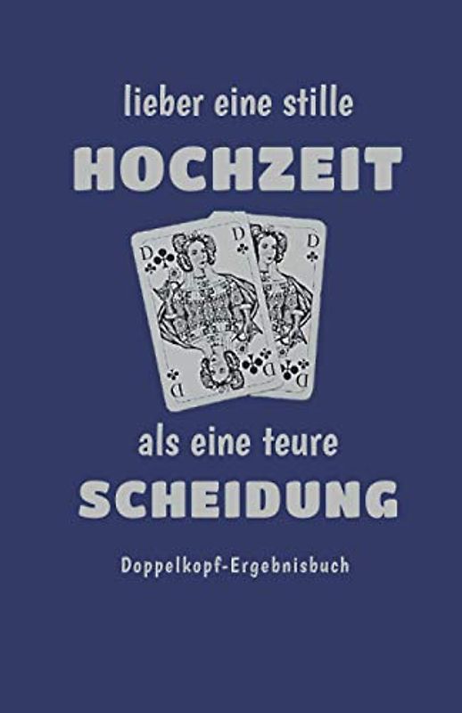 Doppelkopf Buch - Doppelkopf Block - DOKO Punktetabelle: lieber eine stille Hochzeit als eine teure Scheidung, blau