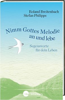 Nimm Gottes Melodie an und lebe
