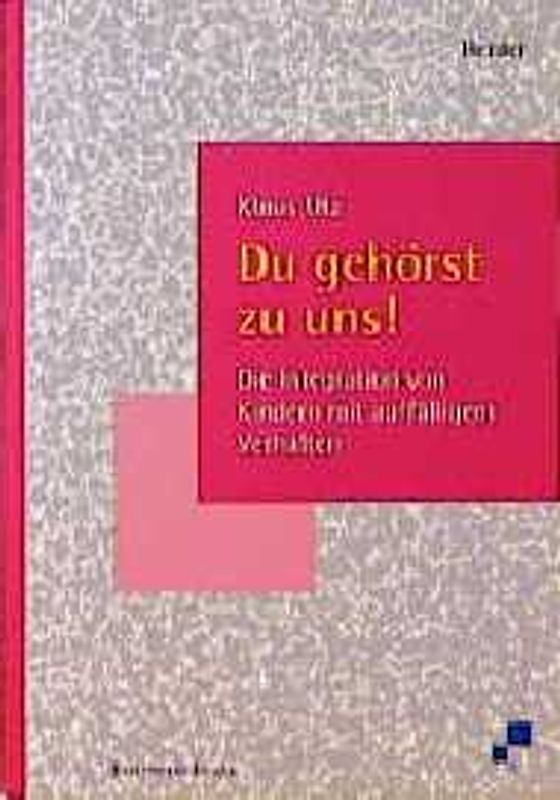 Du gehörst zu uns!. Die Integration von Kindern mit auffälligem Verhalten