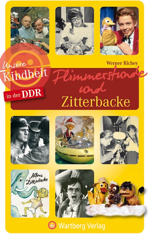 Flimmerstunde und Zitterbacke - Unsere Kindheit in der DDR