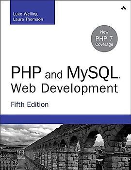 PHP and MySQL Web Development: New PHP 7 Coverage (Developer's Library)