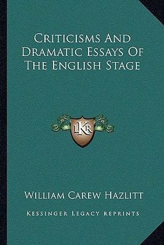 Criticisms and Dramatic Essays of the English Stage