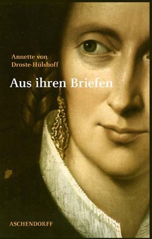 Annette von Droste-Hülshoff. Aus ihren Briefen