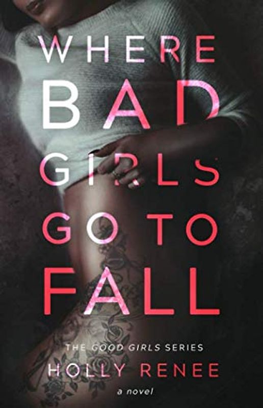 Where Bad Girls Go to Fall (The Good Girls Series, Band 2)