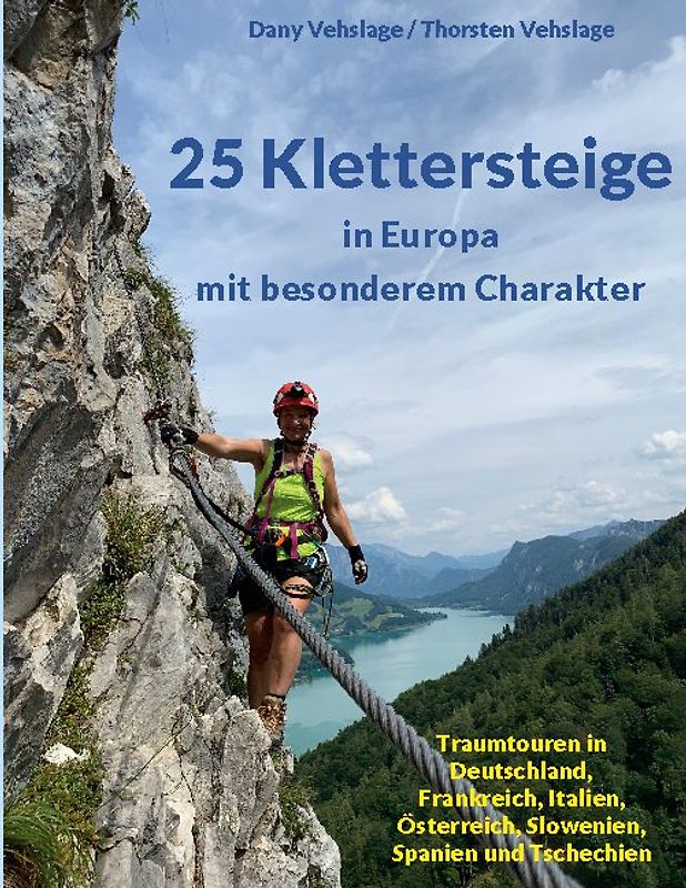 25 Klettersteige in Europa mit besonderem Charakter