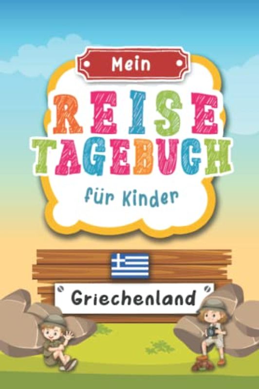 Reisetagebuch für Kinder Griechenland: Griechenland Urlaubstagebuch zum Ausfüllen,Eintragen,Malen,Einkleben für Ferien & Urlaub A5, Aktivitätsbuch & ... Kinder Buch für Reise & unterwegs