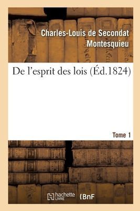 de l'Esprit Des Lois. Tome 1
