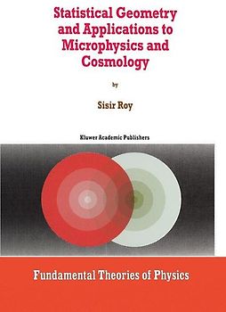 Statistical Geometry and Applications to Microphysics and Cosmology