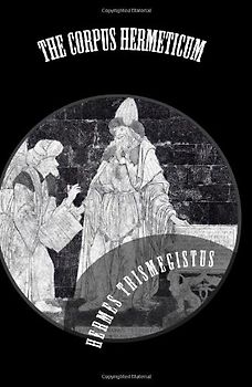 The Corpus Hermeticum - Hermes Trismegistus
