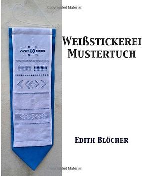 Weissstickerei Mustertuch - Bloecher, Edith
