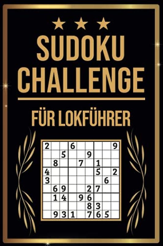SUDOKU Challenge für Lokführer: Sudoku Buch I 300 Rätsel inkl. Anleitungen & Lösungen I Leicht bis Schwer I A5 I Tolles Geschenk für Lokführer