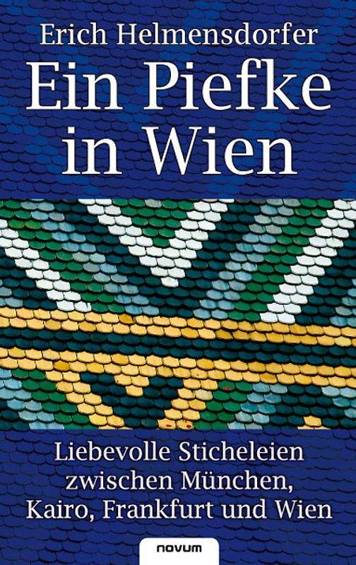 Ein Piefke in Wien – Liebevolle Sticheleien zwischen München, Kairo, Frankfurt und Wien