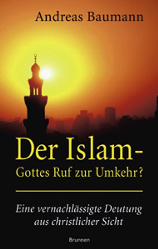 Der Islam - Gottes Ruf zur Umkehr