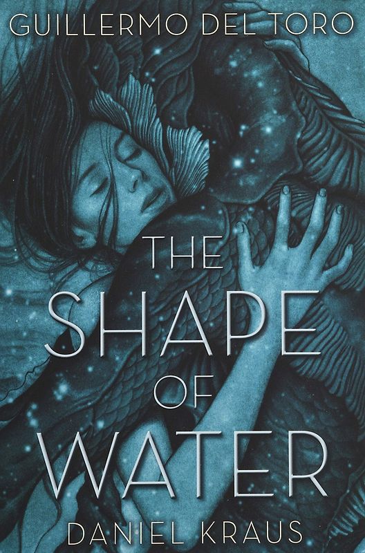 The Shape of Water - Guillermo Del Toro & Daniel Kraus [Paperback]