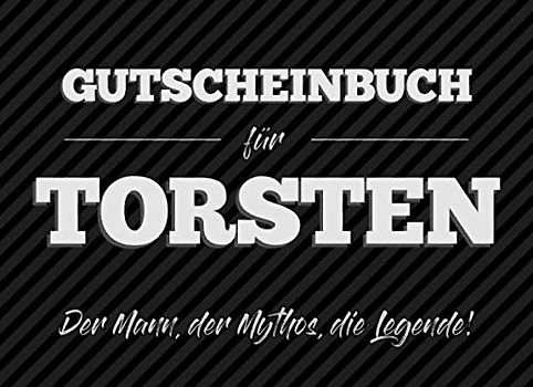 Gutscheinbuch für Torsten – der Mann, der Mythos, die Legende: 20 Blanko-Gutscheine zum selbst ausfüllen als Geschenk zum Geburtstag oder zu Weihnachten