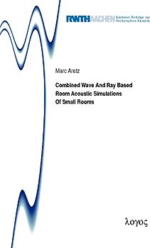 Combined Wave And Ray Based Room Acoustic Simulations Of Small Rooms