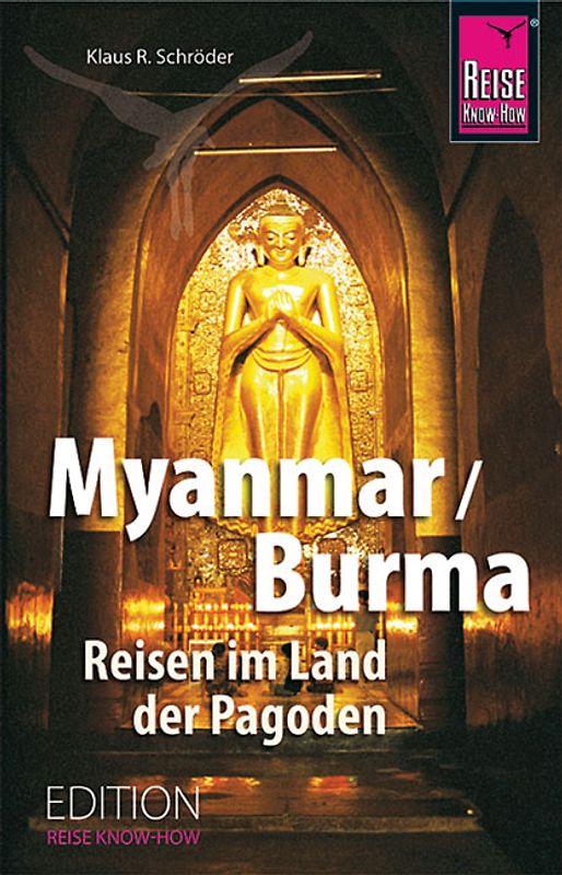 Myanmar/Burma Reisen im Land der Pagoden