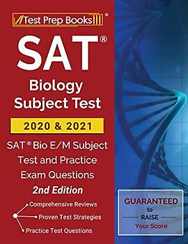 SAT Biology Subject Test 2020 and 2021: SAT Bio E/M Subject Test and Practice Exam Questions [2nd Edition]