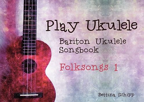 Bariton Ukulele Songbook / Bariton Ukulele Songbook - Folksongs 1