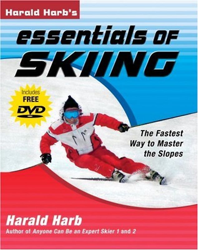 Harald Harb's Essentials of Skiing: The Fastest Way to Master the Slopes