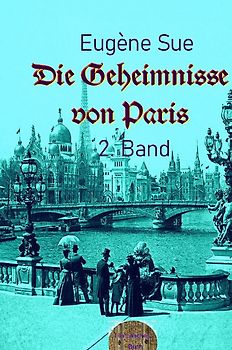 Die Geheimnisse von Paris, 2. Band