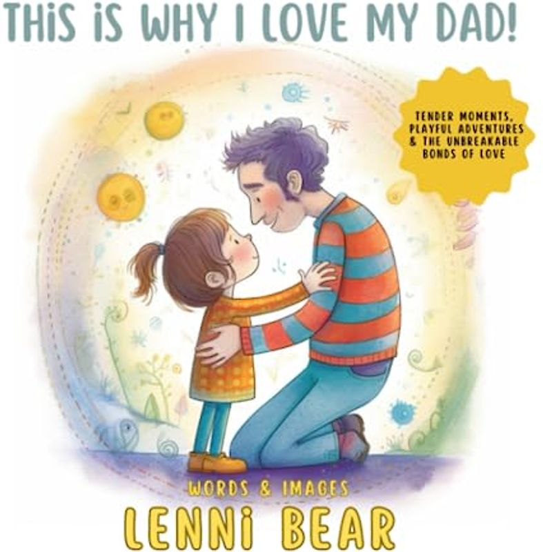 This is why I love my dad!: A charming homage to the enduring bond between a child and their father.