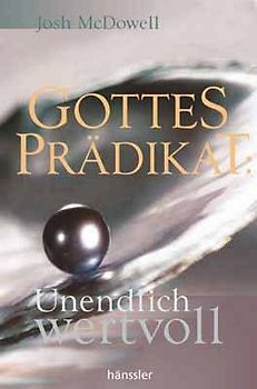 Gottes Prädikat: Unendlich wertvoll