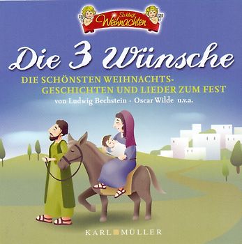 So klingt Weihnachten: Die 3 Wünsche - Die schönsten Weihnachtsgeschichten und Lieder zum Fest