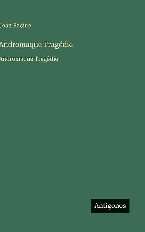 Andromaque Tragédie