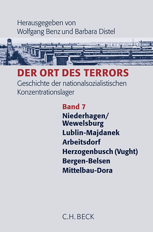 Der Ort des Terrors. Geschichte der nationalsozialistischen Konzentrationslager Bd. 7: Wewelsburg, Majdanek, Arbeitsdorf, Herzogenbusch (Vught), Bergen-Belsen, Mittelbau-Dora