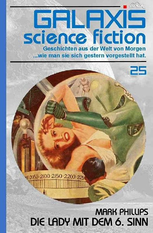GALAXIS SCIENCE FICTION, Band 25: DIE LADY MIT DEM 6. SINN