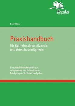 Praxishandbuch für Betriebsratsvorsitzende und Ausschussmitglieder