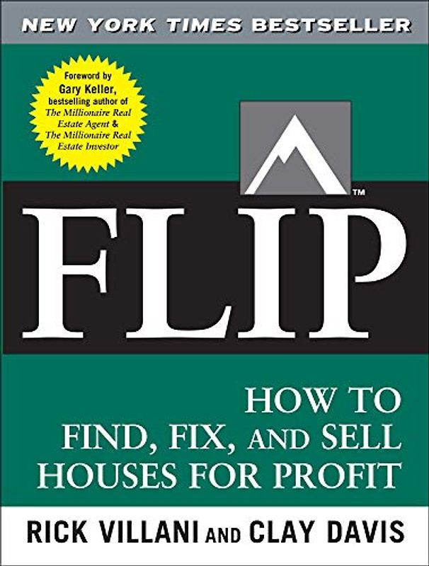 Flip: How to Find, Fix, and Sell Houses for Profit