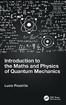 Introduction to the Maths and Physics of Quantum Mechanics