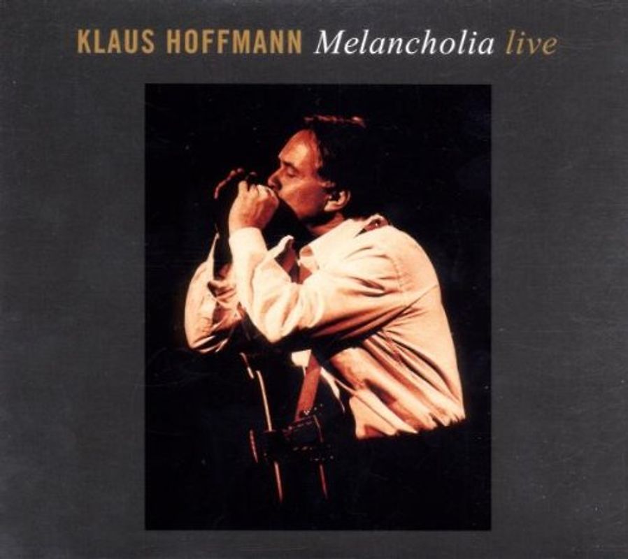 Klaus Hoffmann - Melancholia-Live