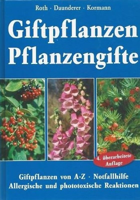 Giftpflanzen. Pflanzengifte. Giftpflanzen von A - Z. Gegenmittel