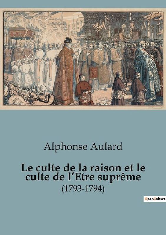 Le culte de la raison et le culte de l'Etre suprême