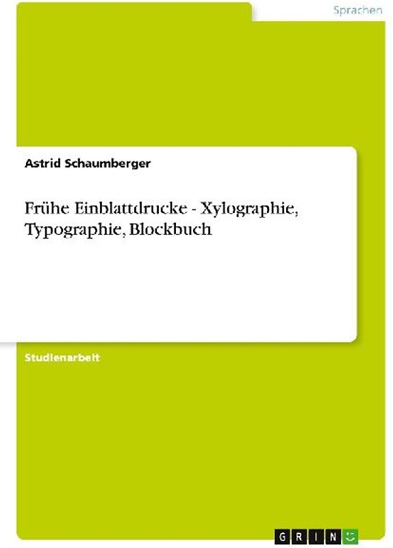 Frühe Einblattdrucke - Xylographie, Typographie, Blockbuch