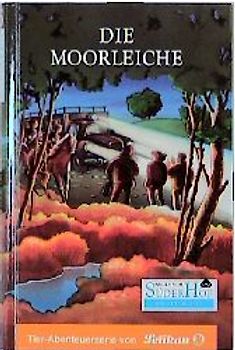 Neues vom Süderhof / Die Moorleiche